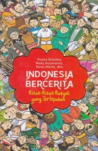 Indonesia Bercerita : Kisah-Kisah Rakyat yang Terlupakan