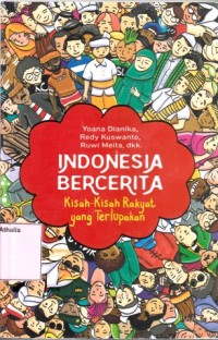 Indonesia Bercerita : Kisah-kisah rakyat yang terlupakan