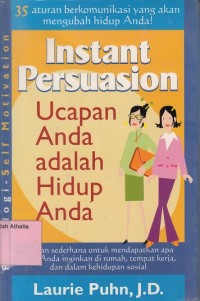 Instant Persuasion : Ucapan Anda Adalah Hidup Anda