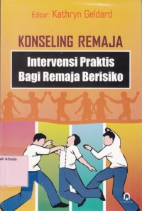 Konseling Remaja : Intervensi Praktis Bagi Remaja Berisiko