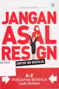 Jangan asal resign (untuk ibu bekerja)