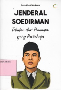 Jendral Soedirman : Teladan dari Pemimpin yang Bersahaja