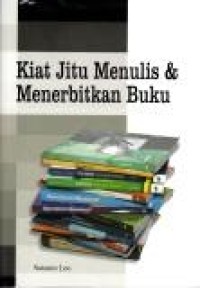 Kiat jitu menulis dan menerbitkan buku