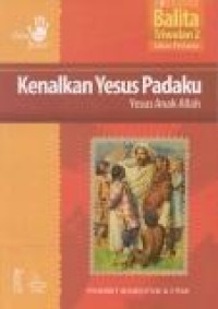 Kenalkan Yesus padaku: Yesus anak Allah