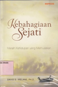 Kebahagiaan Sejati : Meraih Kehidupan yang Memuaskan