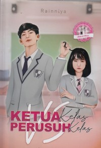 Ketua Kelas VS Perusuh Kelas