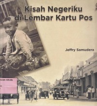 Kisah negeriku di lembar kartu pos: 53 kartu pos pilihan koleksi penulis