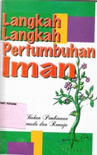 Langkah-langkah pertumbuhan Iman: bahan-bahan pembinaan utk pemuda dan remaja