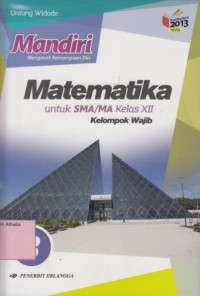 Mandiri Matematika untuk SMA/MA Kelas XII Kelompok Wajib