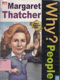 Why? People : Margaret Thatcher