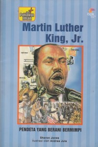 Martin Luther King, Jr. : Pendeta yang Berani Bermimpi