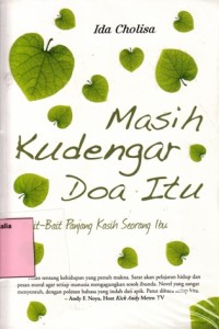 Masih Kudengar Doa Itu: Bait-Bait Panjang Kasih Seorang Ibu