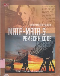 Mata-mata & pemecah kode : Kisah Pencurian Rahasia Negara