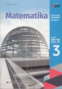 Matematika SMA Kelas XII Kelompok Peminatan Matematika dan Ilmu-Ilmu Alam K13