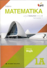 Matematika SMA kelas X Semester 1 Kelompok Wajib (Kurikulum 2013)