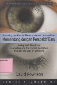 Memandang dengan perspektif Baru: Konseling dan Kondisi Manusia melalui Lensa Alkitab