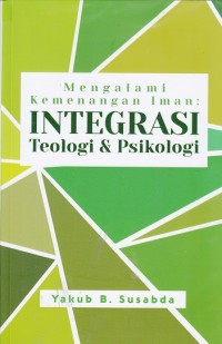 Mengalami Kemenangan Iman: Integrasi Teologi & Psikologi