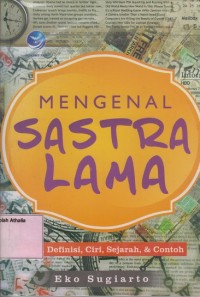 Mengenal sastra lama: Jenis, definisi, ciri, sejarah & contoh