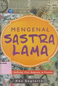 Mengenal sastra lama: Jenis, definisi, ciri, sejarah & contoh