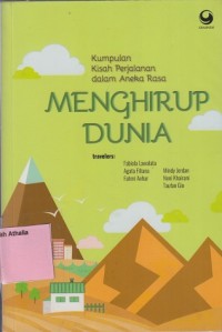 Menghirup dunia: Kumpulan kisah perjalanan dalam aneka rasa