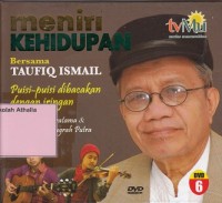 Meniti Kehidupan Bersama taufiq Ismail DVD 6