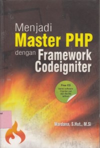 Menjadi master PHP dengan framework codeigniter