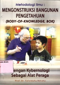 Metodologi ilmu: Mengonstruksi bangunan pengetahuan (body-of-knowledge, bok) dengan kybernologi sebagai alat peraga