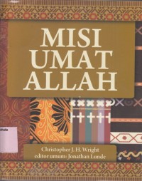 Misi umat Allah: Sebuah teologi biblika tentang misi gereja