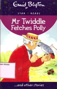 Mr. Twiddle fetches polly