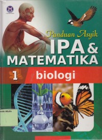 Panduan Asyik IPA & Matematika: Biologi