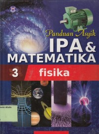 Panduan Asyik IPA & Matematika: Fisika