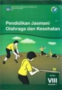 Pendidikan jasmani olahraga dan kesehatan: SMP/MTs VIII Semester 1