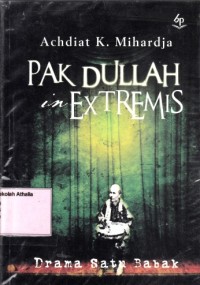 Pak Dullah in Extremis