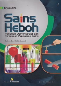 Sains Heboh : Panduan Demonstrasi dan Percobaan Permainan Sains