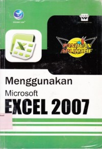 Panduan aplikatif menggunakan microsoft Excel 2007