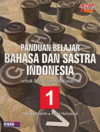 Panduan belajar bahasa dan sastra Indonesia untuk SMA dan MA Kls X