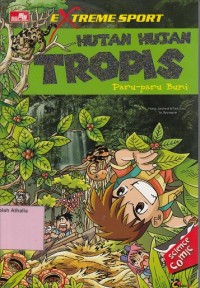 Hutan Hujan Tropis : Paru-Paru Bumi