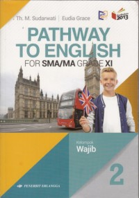 Pathway to English for SMA/MA grade XI: Kelompok wajib