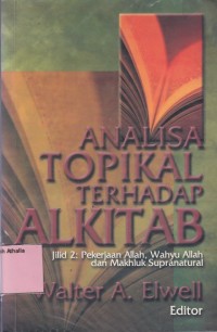 Analisa Topikal Terhadap Alkitab: Pekerjaan Allah, Wahyu Allah dan Makhluk Supranatural