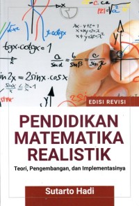 Pendidikan matematika realistik: Teori, pengembangan, dan implementasinya (ed. revisi)