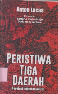 Peristiwa Tiga Daerah : Revolusi Dalam Revolusi