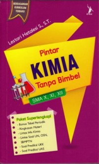 Pintar kimia tanpa bimbel SMA kelas X, XI, XII