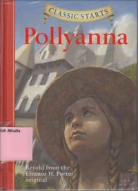 Pollyanna : Retold From The Eleanor H. Porter Original