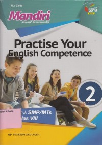 Mandiri : Practise your english competence untuk SMP Kelas VIII