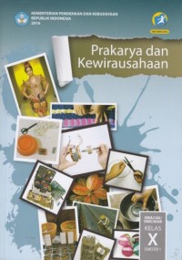 Prakarya dan Kewirausahaan Kelas X Semester 1 (Edisi Revisi 2016)