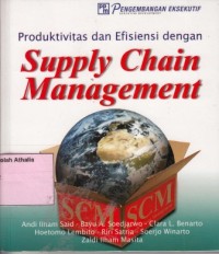 Produktivitas dan efisiensi dengan supply chain management