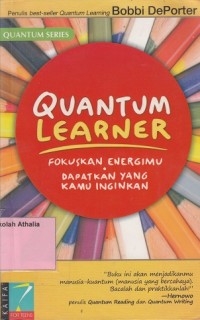 Quantum Learner : Fokuskan Energimu Dapatkan yang Kamu Inginkan