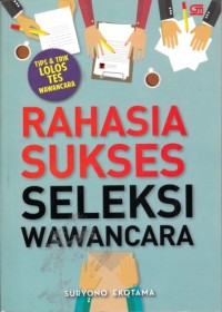 Rahasia sukses seleksi wawancara