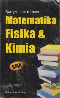 Rangkuman rumus matematika fisika & kimia SMA