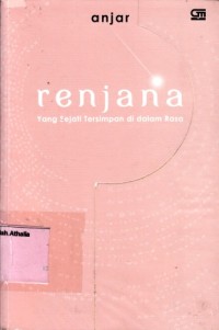 Renjana: yang sejati tersimpan di dalam rasa